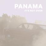 Panama - It's Not Over (Futur Classic Australia)